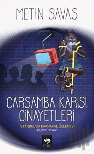 Çarşamba Karısı Cinayetleri - İstanbul’da Karnaval Üçlemesi 3 | Kitap 