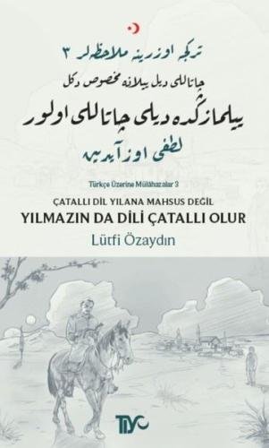 Çatallı Dil Yılana Mahsus Değil Yılmazın Da Dili Çatallı Olur