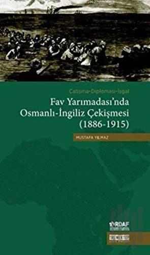 Çatışma - Diplomasi - İşgal Fav Yarımadası'nda Osmanlı - İngiliz Çekiş