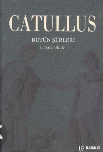 Catullus Bütün Şiirleri