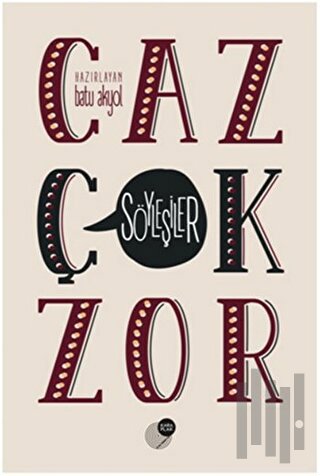 Caz Çok Zor - Söyleşiler