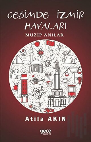 Cebimde İzmir Havaları-Muzip Anılar