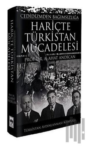 Cedidizmden Bağımsızlığa Hariçte Türkistan Mücadelesi (Ciltli) | Kitap