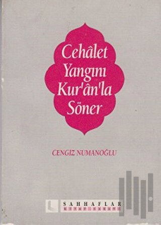Cehalet Yangını Kur’an’la Söner