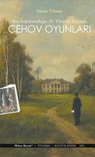 Çehov Oyunları - Rus İmparatorluğu 20. Yüzyılın Eşiğinde | Kitap Ambar