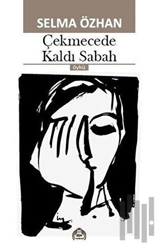 Çekmecede Kaldı Sabah | Kitap Ambarı