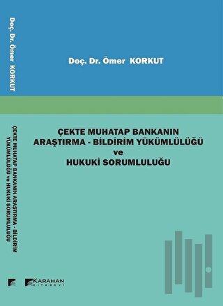 Çekte Muhatap Bankanın Araştırma - Bildirim Yükümlülüğü ve Hukuki Sorumluluğu