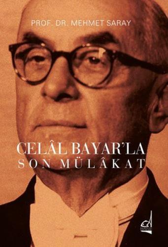 Celal Bayar'la Son Mülakat | Kitap Ambarı