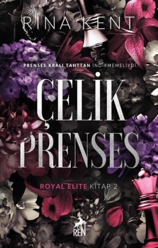 Çelik Prenses - Royal Elite Kitap 2 | Kitap Ambarı
