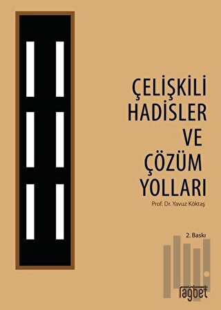 Çelişkili Hadisler ve Çözüm Yolları | Kitap Ambarı