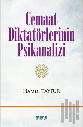 Cemaat Diktatörlerinin Psikanalizi