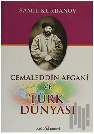 Cemaleddin Afgani ve Türk Dünyası | Kitap Ambarı