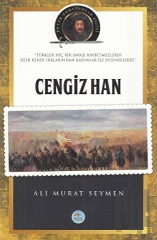 Cengiz Han - Büyük Komutanlar Dizisi | Kitap Ambarı