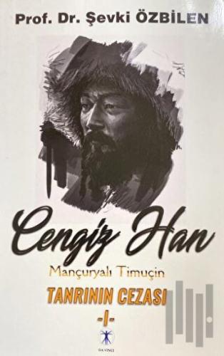 Cengiz Han Mançuryalı Timuçin Tanrının Cezası - I | Kitap Ambarı
