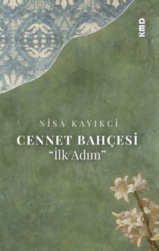 Cennet Bahçesi - İlk Adım | Kitap Ambarı