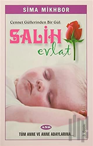 Cennet Güllerinden Bir Gül: Salih Evlat