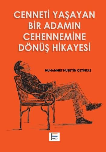 Cenneti Yaşayan Bir Adamın Cehennemine Dönüş Hikayesi | Kitap Ambarı