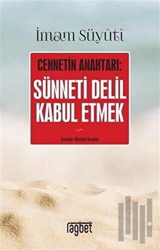 Cennetin Anahtarı: Sünneti Delil Kabul Etmek