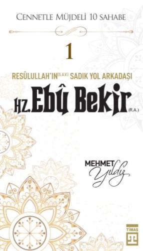 Cennetle Müjdeli 10 Sahabe - 1 Hz. Ebû Bekir (R.A.) | Kitap Ambarı