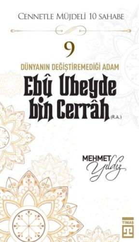 Cennetle Müjdeli 10 Sahabe - 9 Ebû Ubeyde Bin Cerrâh (R.A.) | Kitap Am