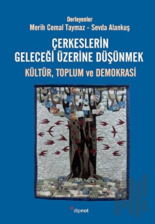 Çerkeslerin Geleceği Üzerine Düşünmek: Kültür, Toplum ve Demokrasi | K