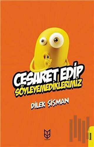 Cesaret Edip Söyleyemediklerimiz