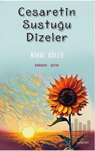 Cesaretin Sustuğu Dizeler