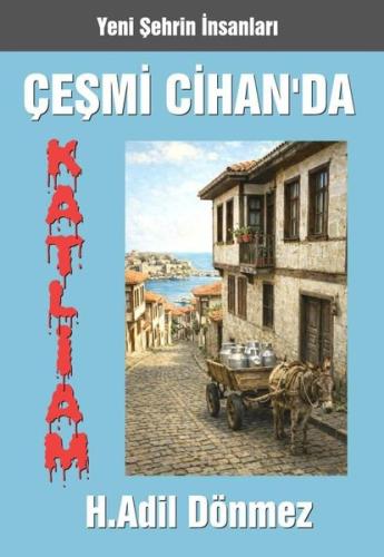 Çeşmi Cihan'da Katliam - Yeni Şehrin İnsanları | Kitap Ambarı