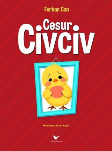 Cesur Civciv | Kitap Ambarı
