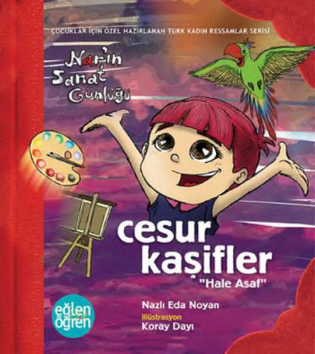 Cesur Kaşifler - Eğlen Öğren Nar'ın Sanat Günlüğü | Kitap Ambarı