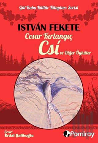 Cesur Kırlangıç Csi ve Diğer Öyküler