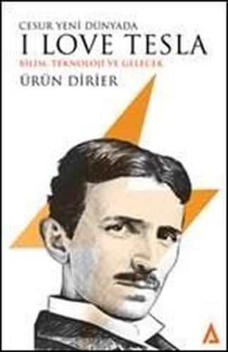 Cesur Yeni Dünyada I Love Tesla | Kitap Ambarı