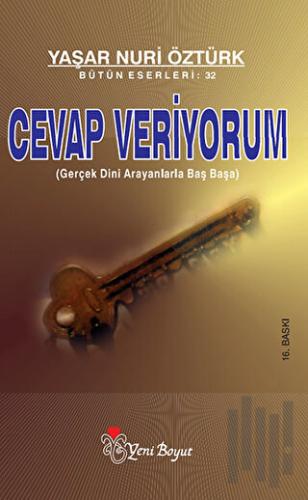 Cevap Veriyorum (Gerçek Dini Arayanlarla Baş Başa)