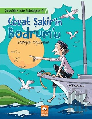 Cevat Şakir’in Bodrum’u - Çocuklar İçin Edebiyat 4 | Kitap Ambarı
