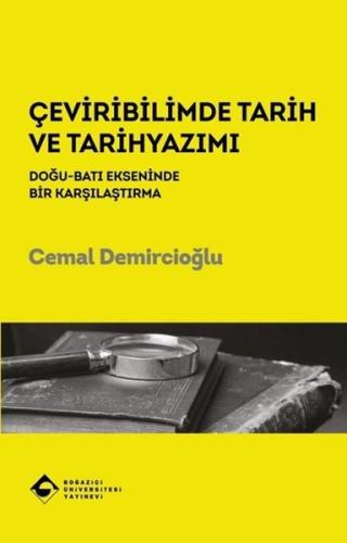 Çeviribilimde Tarih ve Tarihyazımı: Doğu - Batı Ekseninde Bir Karşılaş