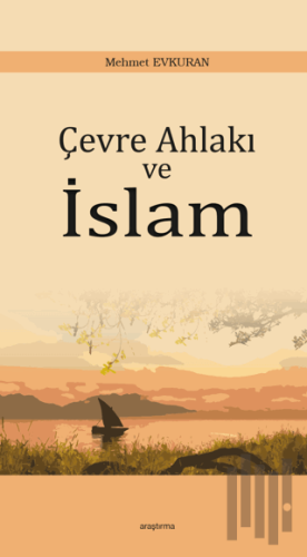 Çevre Ahlakı ve İslam | Kitap Ambarı