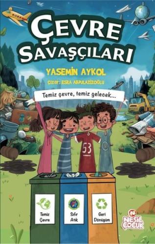Çevre Savaşçıları - Temiz Çevre Temiz Gelecek.. (Ciltli) | Kitap Ambar