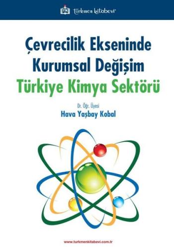 Çevrecilik Ekseninde Kurumsal Değişim Türkiye Kimya Sektörü