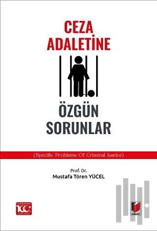 Ceza Adaletine Özgün Sorunlar (Specific Problems of Crimınal Justice)