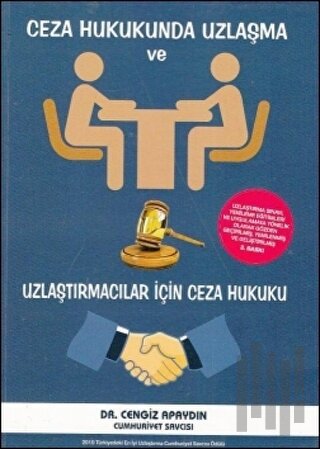 Ceza Hukukunda Uzlaşma ve Uzlaştırmacılar İçin Ceza Hukuku