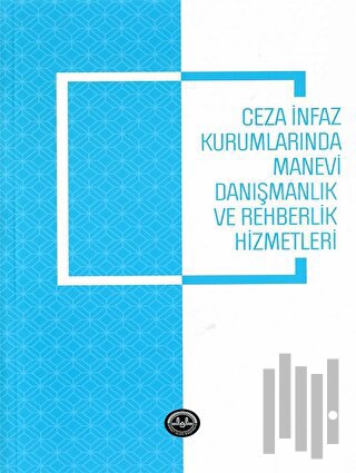 Ceza İnfaz Kurumlarında Manevi Danışmanlık ve Rehberlik Hizmetleri