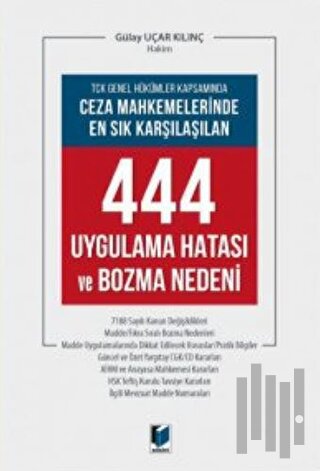 Ceza Mahkemelerinde En Sık Karşılaşılan 444 Uygulama Hatası ve Bozma Nedeni