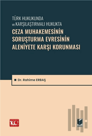 Ceza Muhakemesinin Soruşturma Evresinin Aleniyete Karşı Korunması