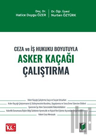 Ceza ve İş Hukuku Boyutuyla Asker Kaçağı Çalıştırma