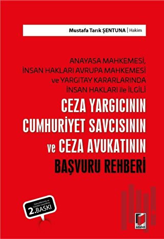 Ceza Yargıcının Cumhuriyet Savcısının ve Ceza Avukatının Başvuru Rehberi
