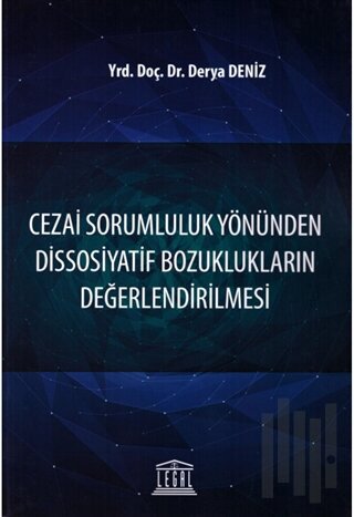 Cezai Sorumluluk Yönünden Dissosiyatif Bozuklukların Değerlendirilmesi
