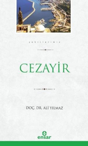 Cezayir - Şehirlerimiz 8 | Kitap Ambarı