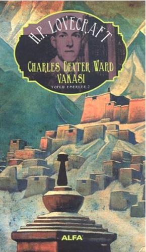 Charles Dexter Ward Vakası : Toplu Eserler - 2 | Kitap Ambarı