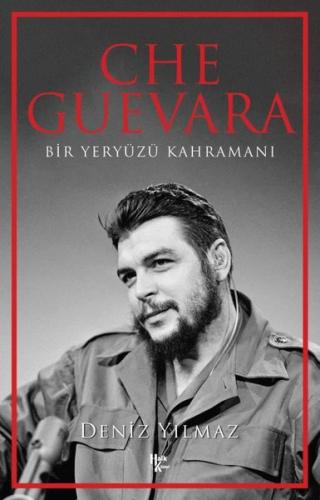 Che Guevara - Bir Yeryüzü Kahramanı | Kitap Ambarı