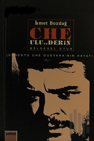 Che: Ulu ve Derin | Kitap Ambarı